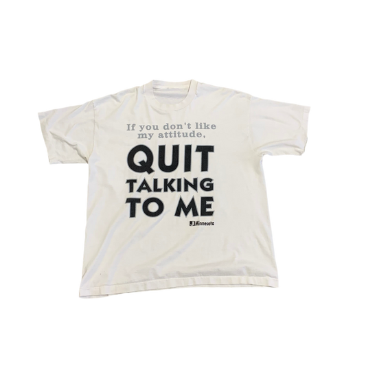 Vintage Quit Talking To Me Tee
